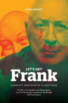 Let’s Get Frank: Canada’s Mad Man of Advertising cover