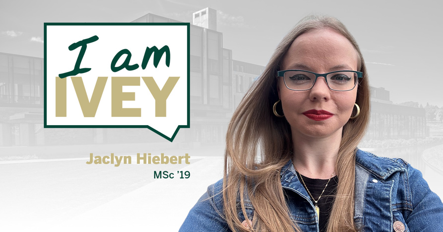 I Am Ivey: Jaclyn Hiebert, MSc '19