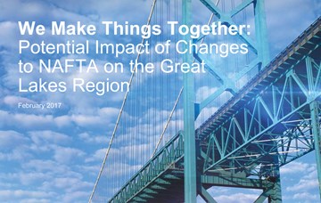 We Make Things Together: Potential Impact of Changes to NAFTA on the Great Lakes Region