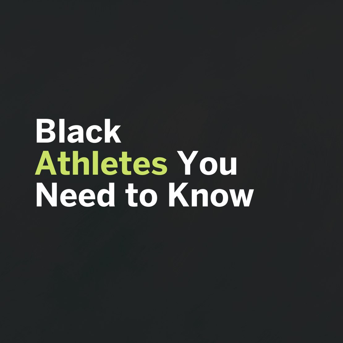 Black Athletes You Need to Know