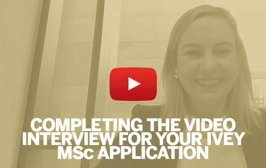 Application Process - Completing the Video Interview | Ivey MSc