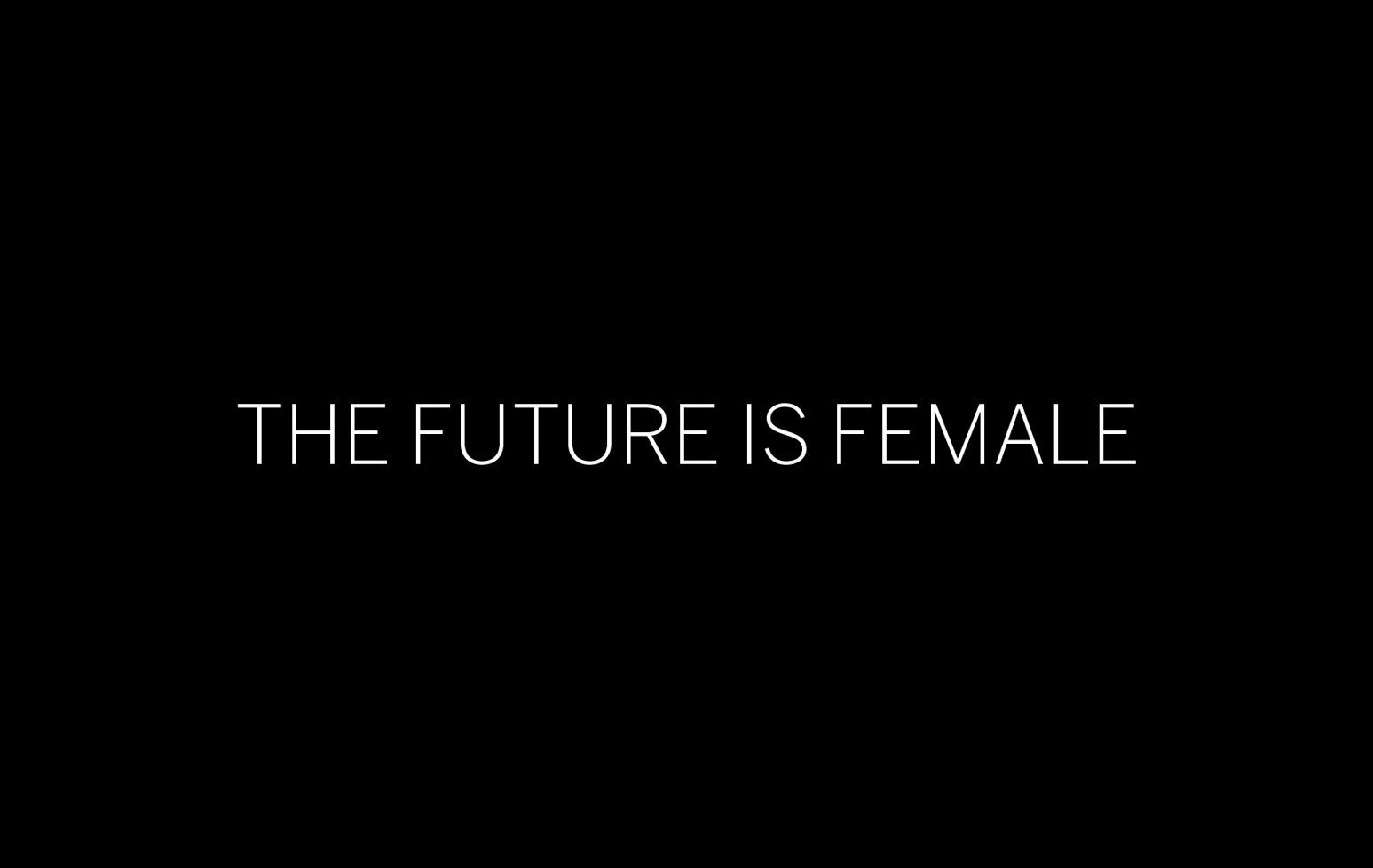 The future is female