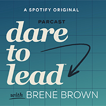 A Spotify Original Parcast Dare to Lead with Brene Brown