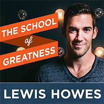 The School of Greatness Lewis Howes