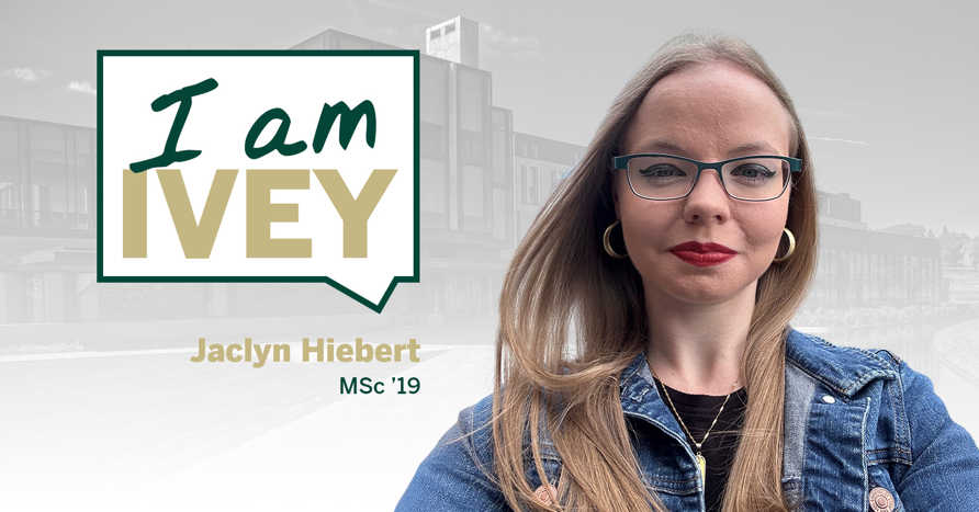 I Am Ivey: Jaclyn Hiebert, MSc '19