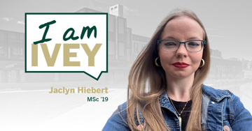 I Am Ivey: Jaclyn Hiebert, MSc '19