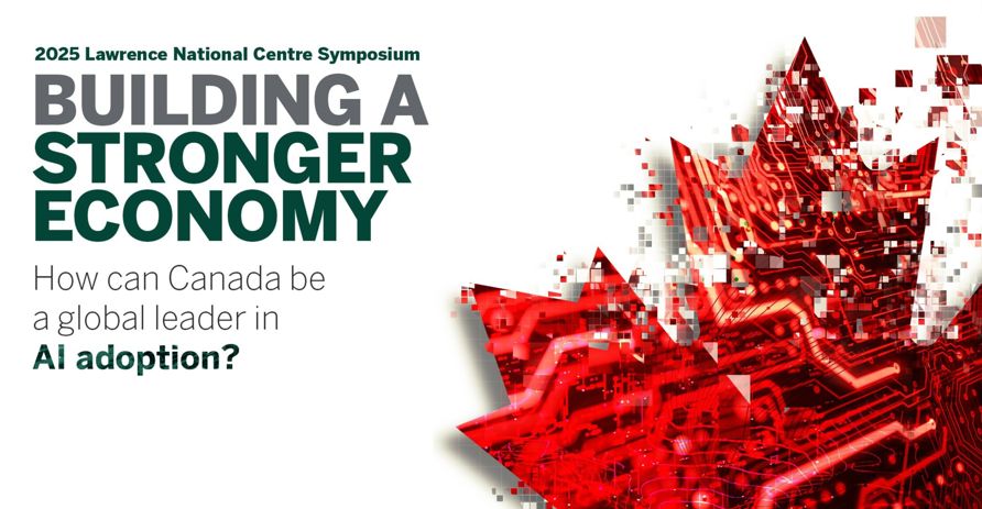 LNC Symposium - Building a Stronger Economy: How can Canada be a global leader in AI adoption?