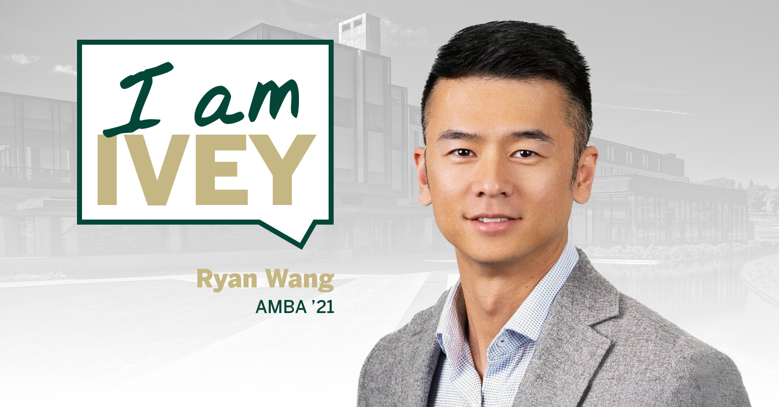 I Am Ivey — Ryan Wang, AMBA '21